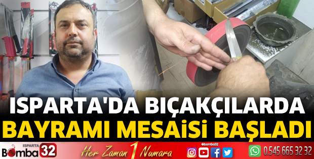 Isparta'da bıçakçılarda bayramı mesaisi başladı