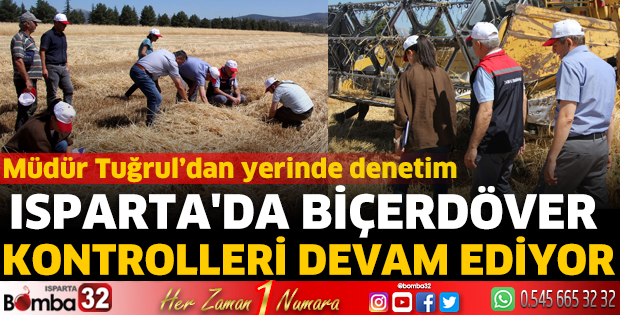 Isparta'da biçerdöver kontrolleri devam ediyor