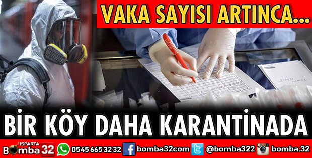 ISPARTA'DA BİR KÖY DAHA KARANTİNAYA ALINDI
