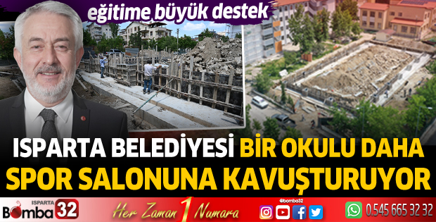 Isparta'da bir okul daha spor salonuna kavuşuyor 