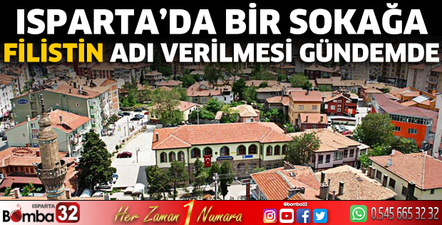 Isparta'da bir sokağa Filistin adı verilmesi gündemde
