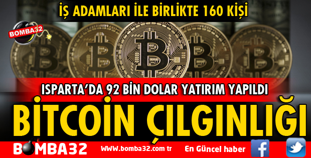 ISPARTA'DA BİTCOİN ÇILGINLIĞI