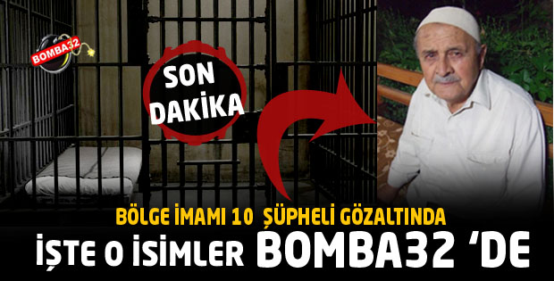 ISPARTA'DA BÖLGE İMAMI VE 10 ŞÜPHELİ GÖZALTINDA