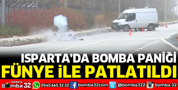 ISPARTA'DA BOMBA PANİĞİ