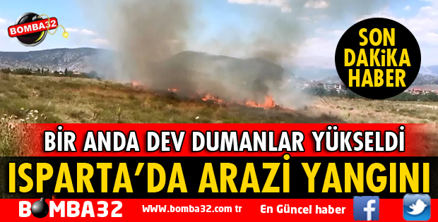ISPARTA'DA BOŞ ARAZİDE YANGIN ÇIKTI