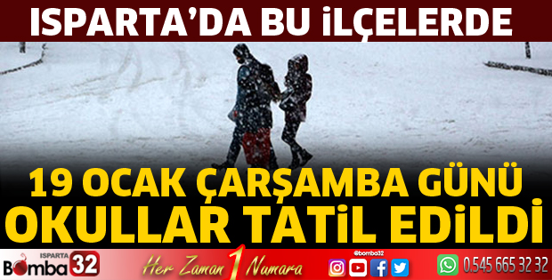 Isparta'da bu ilçelerde okullar tatil edildi