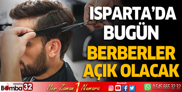 Isparta'da bugün berberler açık olacak