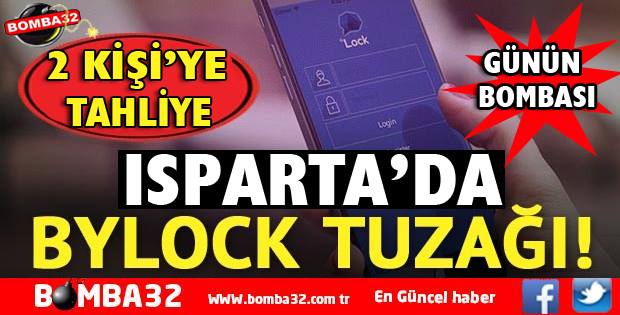 ISPARTA'DA BYLOCK'TAN TAHLİYELER BAŞLADI