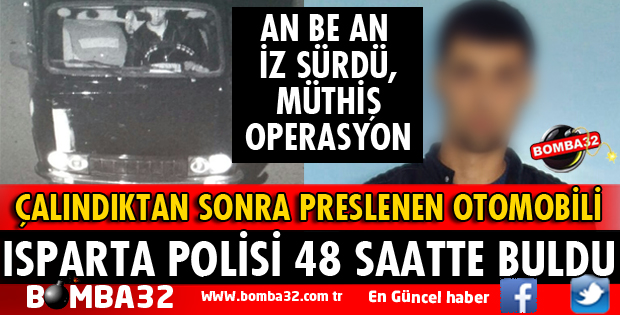 ISPARTA'DA ÇALINAN OTOMOBİL 48 SAATTE BULUNDU