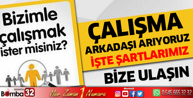 Isparta'da çalışma arkadaşı arıyoruz