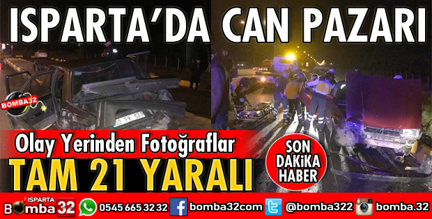 ISPARTA'DA CAN PAZARI 21 YARALI VAR