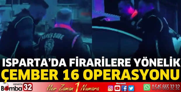 Isparta'da Çember-16 operasyonu