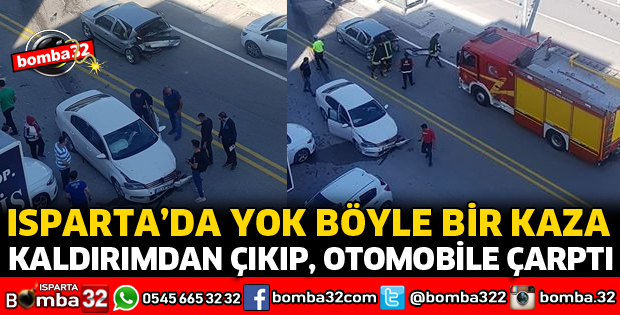 ISPARTA'DA ÇOK İLGİNÇ KAZA