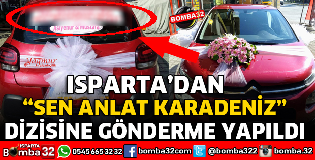 ISPARTA'DA DAMAT GELİN ARABASINA ÖYLE BİR YAZI YAZDIRDI Kİ