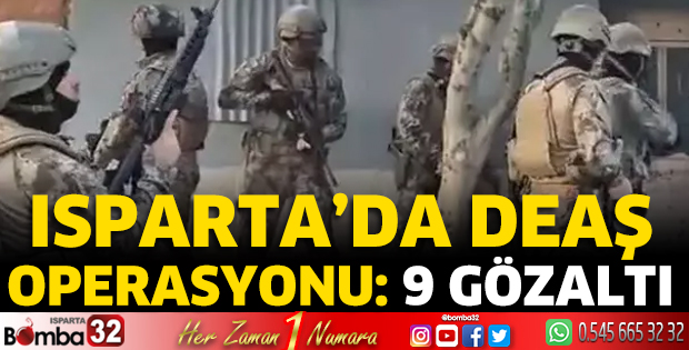 Isparta'da DEAŞ operasyonu: 9 gözaltı