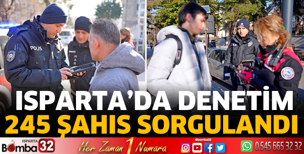 Isparta'da denetim 245 şahıs sorgulandı