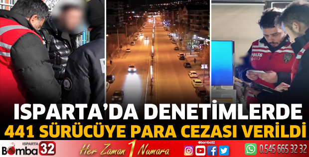 Isparta'da denetimlerde 441 sürücüye ceza