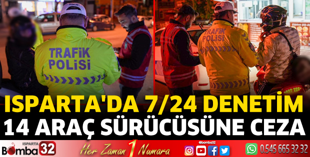 Isparta'da denetimlerde sürücülere ceza