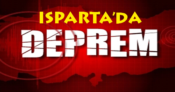 ISPARTA'DA DEPREM !