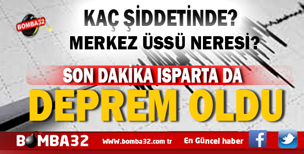 ISPARTA'DA DEPREM OLDU !