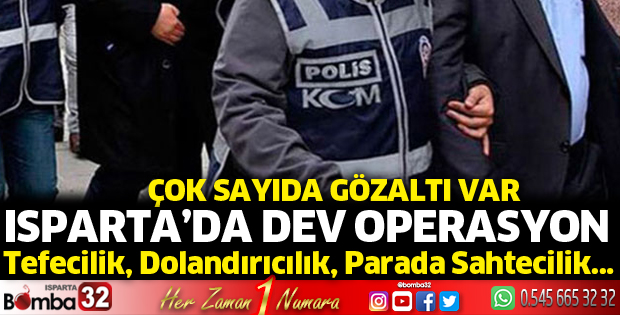 Isparta'da dev operasyon
