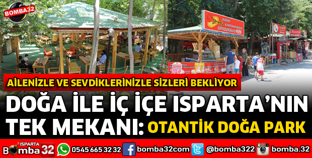 ISPARTA'DA DOĞA İLE İÇ İÇE ÇAY BAHÇESİ OTANTİK DOĞA PARK 