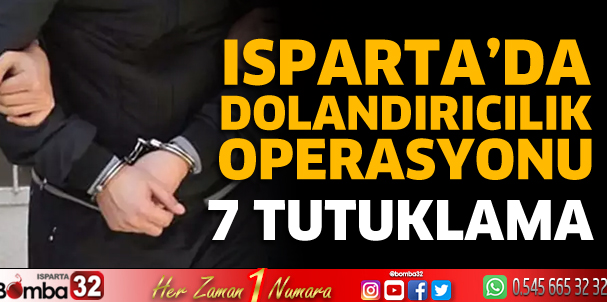 Isparta'da dolandırıcılık operasyonu 