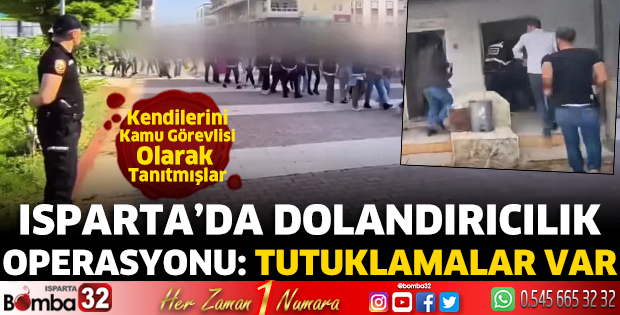 Isparta'da dolandırıcılık operasyonu