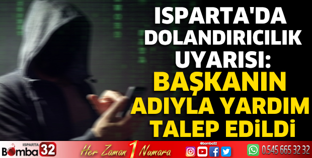Isparta'da dolandırıcılık uyarısı