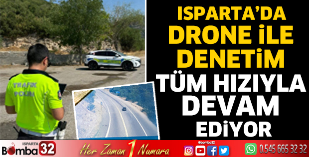 Isparta'da drone ile denetim