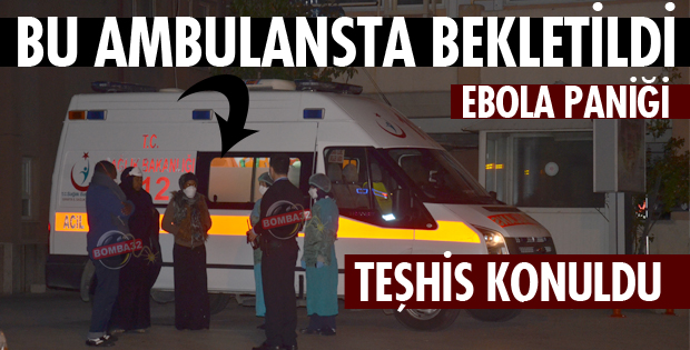 ISPARTA'DA EBOLA PANİĞİ!