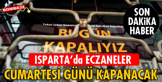 Isparta'da Eczaneler cumartesi günü bu saatte kapanacak!