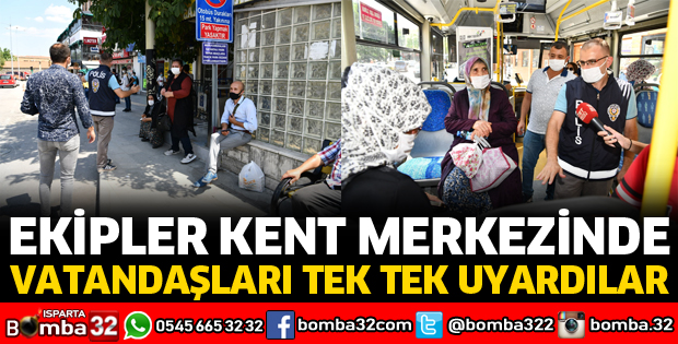 ISPARTA'DA EKİPLER TEK TEK UYARDILAR
