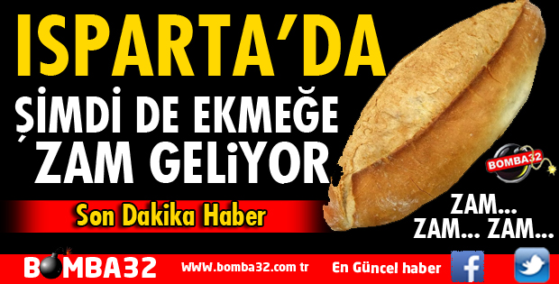 ISPARTA'DA EKMEĞE ZAM GELİYOR