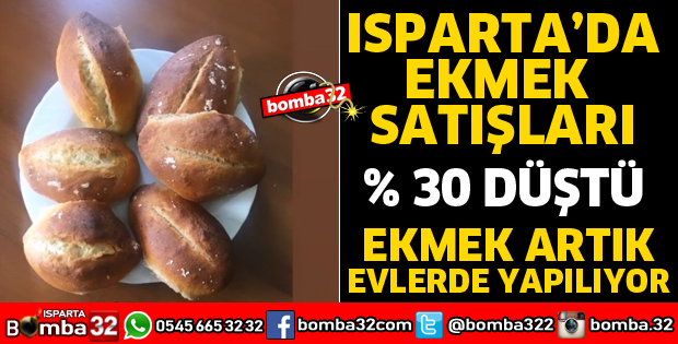 ISPARTA'DA EKMEK SATIŞLARI DÜŞTÜ