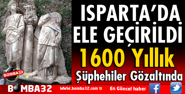 ISPARTA'DA ELE GEÇİRİLDİ