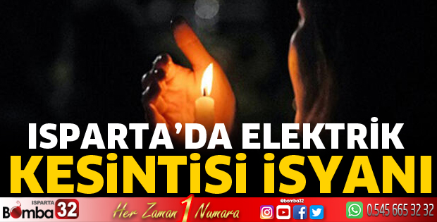 Isparta'da elektrik kesintileri isyan ettiriyor
