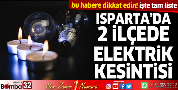 Isparta'da elektrik kesintisi yaşanacak
