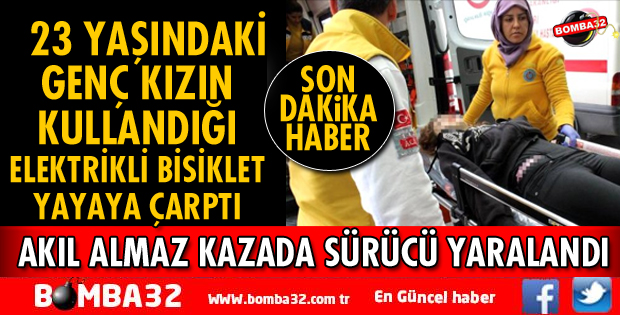 ISPARTA'DA ELEKTRİKLİ BİSİKLET YAYAYA ÇARPTI