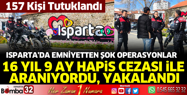Isparta'da emniyetten şok operasyonlar