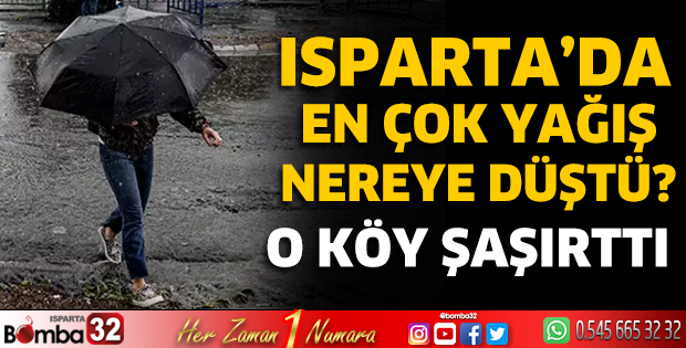 Isparta'da en çok yağış nereye düştü?