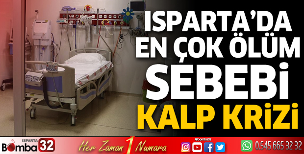 Isparta'da en fazla ölüm kalp krizinden