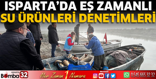 Isparta'da eş zamanlı su ürünleri denetimleri