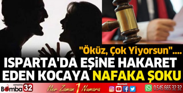 Isparta'da eşine hakaret eden kocaya nafaka şoku