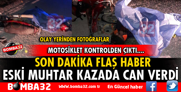 ISPARTA'DA ESKİ MUHTAR KAZADA CAN VERDİ