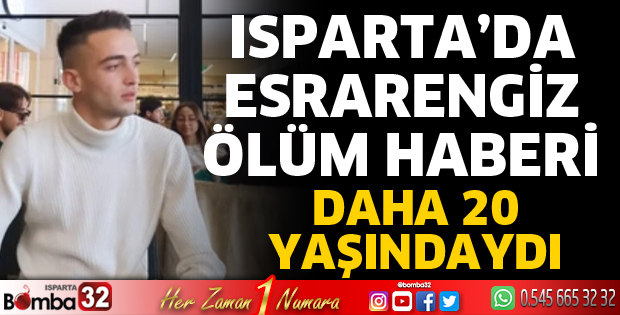 Isparta'da esrarengiz ölüm