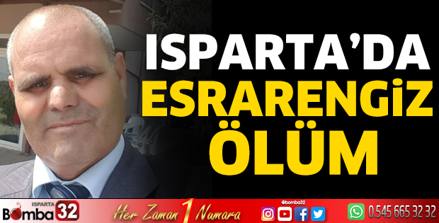 Isparta'da esrarengiz ölüm