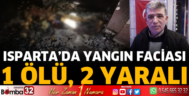 Isparta'da ev yangınında 1 kişi öldü