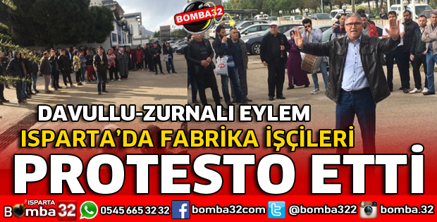 ISPARTA'DA FABRİKA İŞÇİLERİNDEN EYLEM