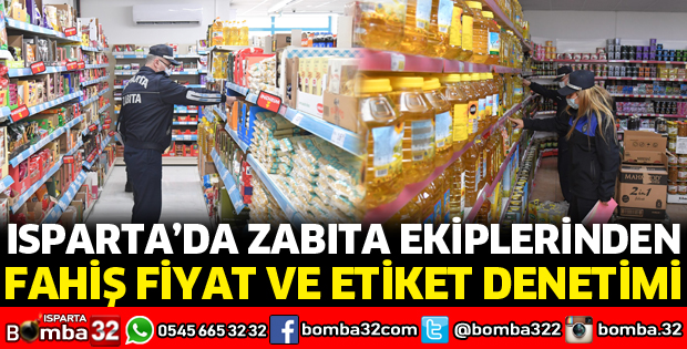 ISPARTA'DA FAHİŞ FİYAT VE ETİKET DENETİMİ   ​​​​​​​